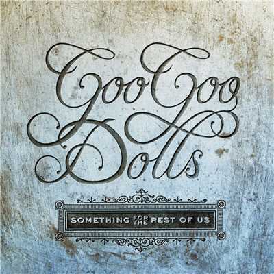 アルバム/Something for the Rest of Us (Deluxe)/Goo Goo Dolls