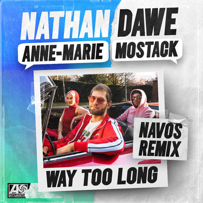 シングル/Way Too Long (feat. MoStack) [Navos Remix]/Nathan Dawe x Anne-Marie