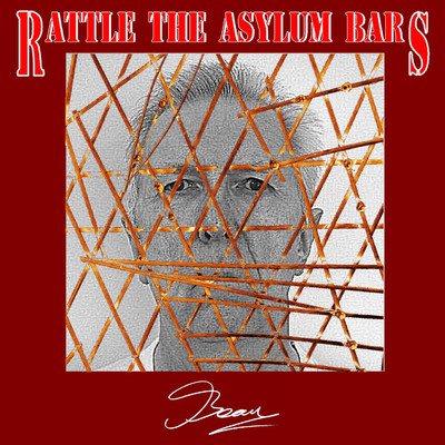 Rattle the Asylum Bars/Beau