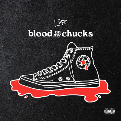 Blood on My Chucks/Liife