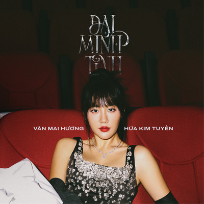 シングル/Dai Minh Tinh/Van Mai Huong & Hua Kim Tuyen