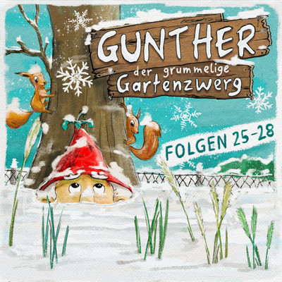 アルバム/Gunther der grummelige Gartenzwerg: Folge 25 - 28/Gunther der grummelige Gartenzwerg