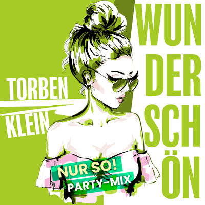 Wunderschon (Nur So！ Party Remix)/Torben Klein