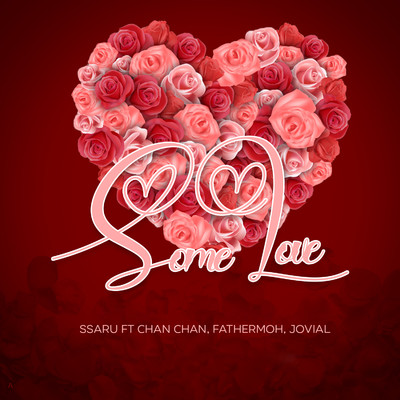 シングル/Some Love (feat. Chan Chan, Fathermoh & Jovial)/Ssaru