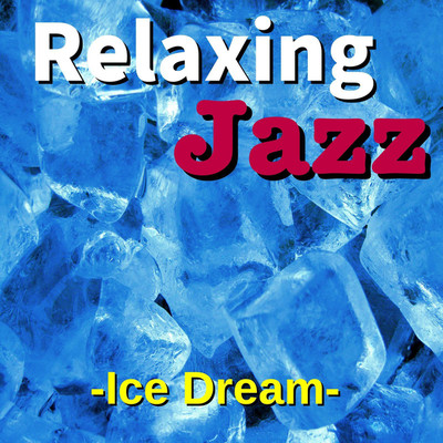アルバム/Relaxing Jazz -Ice Dream-/TK lab
