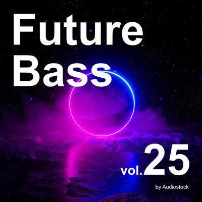 アルバム/Future Bass, Vol. 25 -Instrumental BGM- by Audiostock/Various Artists