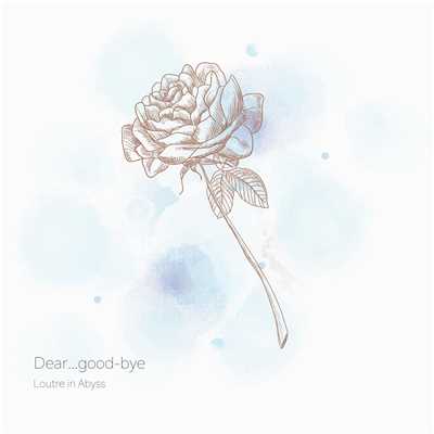 シングル/Dear...good-bye/Loutre in Abyss