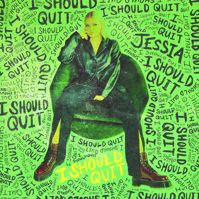 I Should Quit (Explicit)/JESSIA