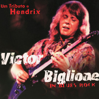 Victor Biglione In Blues Rock - Um Tributo A Hendrix/Victor Biglione
