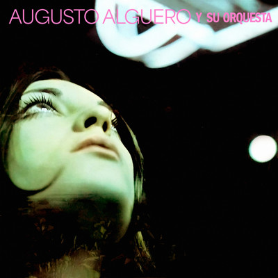 Augusto Alguero Y Su Orquesta/アウグスト・アルグエロ