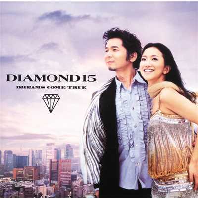 DIAMOND15/DREAMS COME TRUE