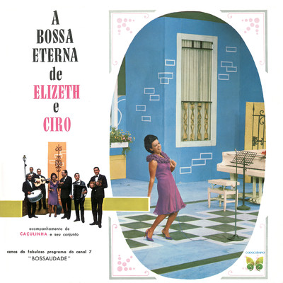 アルバム/A Bossa Eterna De Elizeth E Cyro/エリゼッチ・カルドーソ／シロ・モンテイロ