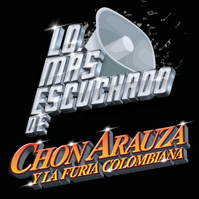 アルバム/Lo Mas Escuchado De/Chon Arauza Y Su Furia Colombiana