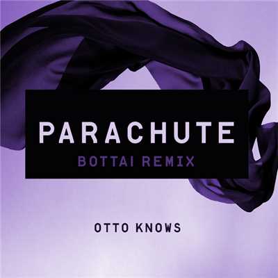 シングル/Parachute (Bottai Remix)/オットー・ノウズ