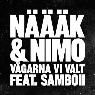 アルバム/Vagarna vi valt (featuring Samboii)/Naaak & Nimo