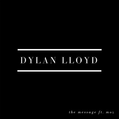 シングル/The Message (featuring Moz)/Dylan Lloyd