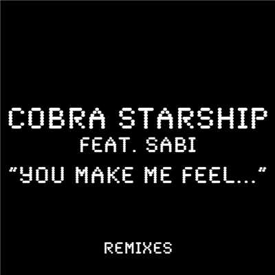 You Make Me Feel... (feat. Sabi) [Disco Fries Remix]/Cobra Starship