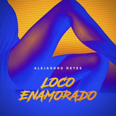 シングル/Loco Enamorado/Alejandro Reyes