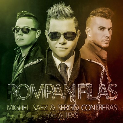 Rompan filas (feat. Allexs)/Miguel Saez y Sergio Contreras
