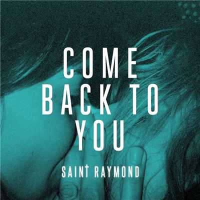 シングル/Come Back To You/Saint Raymond