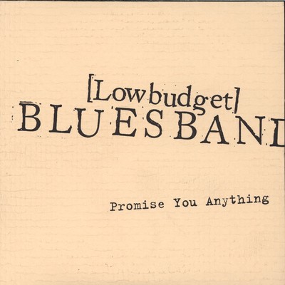 アルバム/Promise You Anything/Low Budget Blues Band