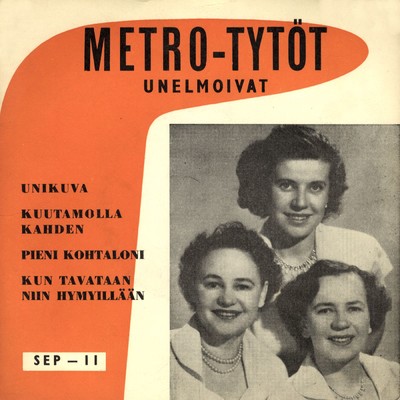Pieni kohtaloni/Metro-Tytot