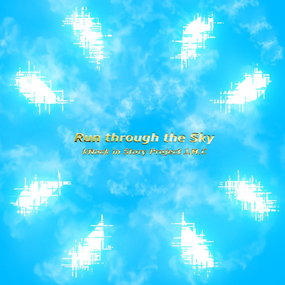 アルバム/Run through the Sky/kNock in Story Project J.M.C