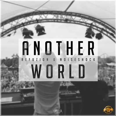 Another World/Refuzion & Noiseshock
