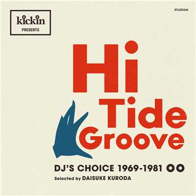 アルバム/kickin presents Hi Tide Groove: DJ's Choice/Various Artists