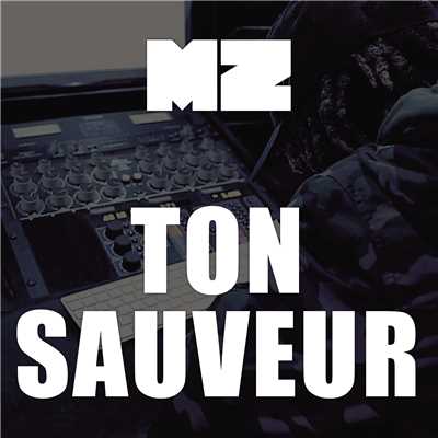 シングル/Ton sauveur (Explicit)/MZ