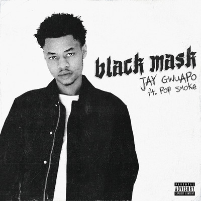 Black Mask (Explicit) feat.Pop Smoke/Jay Gwuapo