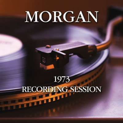 アルバム/1973 Recording Session/Morgan