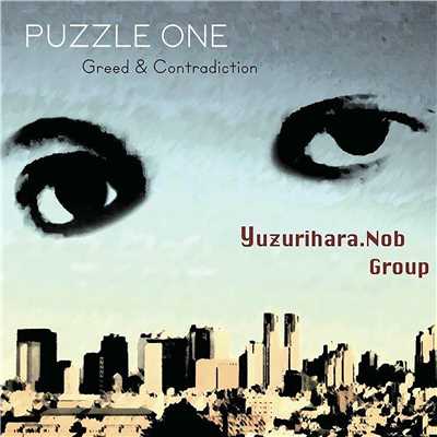 PUZZLE ONE - Greed & Contradiction/Yuzurihara.Nob Group