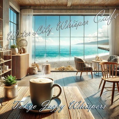 シングル/Water Lily Whisper Cafe/Tokyo Jazzy Whispers