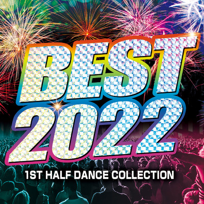 BEST 2022 -1st Half Dance Collection-/PLUSMUSIC