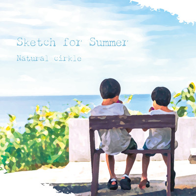 シングル/Sketch for Summer/Natural cirkle