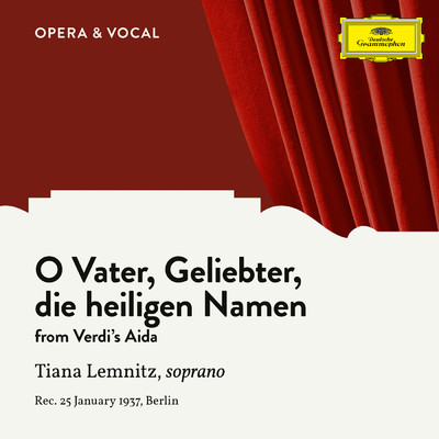Verdi: Aida - O, Vater, Geliebter, die heiligen Namen (Sung in German)/ティアナ・レムニッツ／シュターツカペレ・ベルリン／Franz Alfred Schmidt