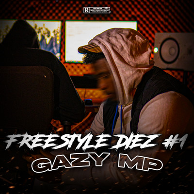 Freestyle Diez (Explicit)/GAZY MP