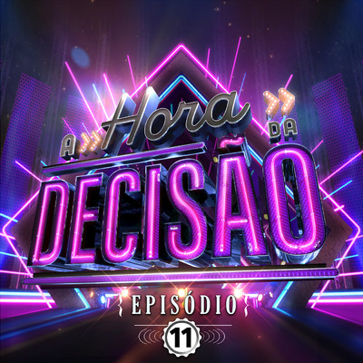 A HORA DA DECISAO (Ao Vivo ／ Episodio 11)/Various Artists