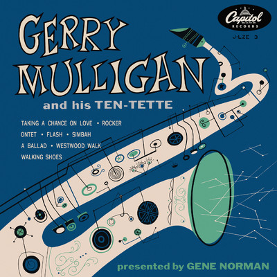 Gerry Mulligan And His Ten-Tette/ジェリー・マリガン／The Gerry Mulligan Tentette