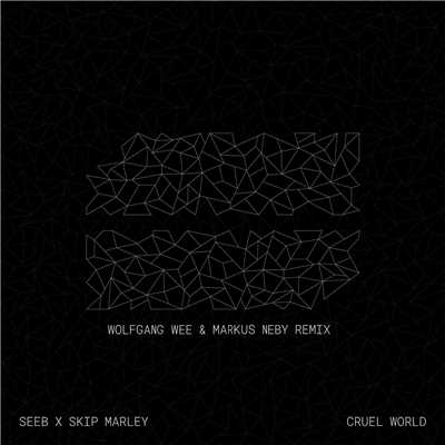 Cruel World (Wolfgang Wee & Markus Neby Remix)/Seeb／スキップ・マーリー