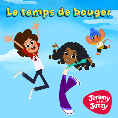 アルバム/Le temps de bouger/Jeremy et Jazzy