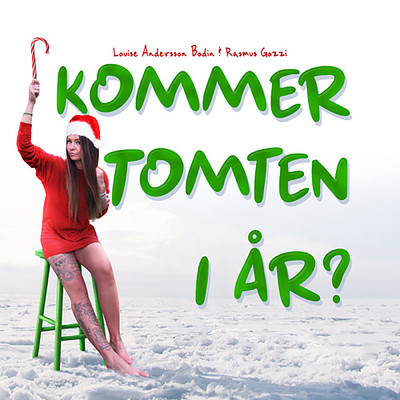 KOMMER TOMTEN I AR？/Rasmus Gozzi／Louise Andersson Bodin