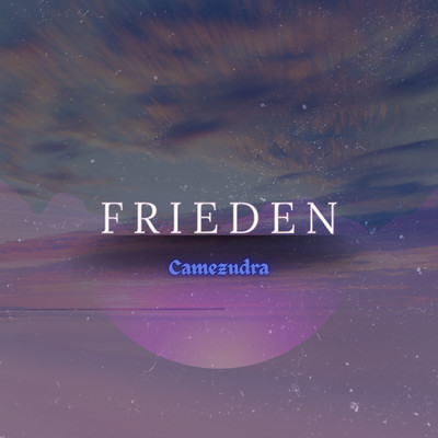 シングル/Frieden/Camezudra