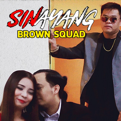 シングル/Sinayang/Brown Squad