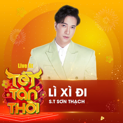 シングル/Li Xi Di (Live At Tet Tan Thoi)/S.T Son Thach