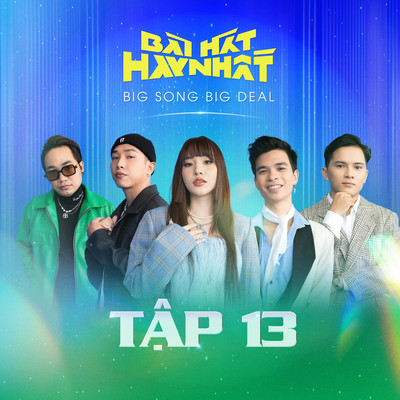Bai Hat Hay Nhat - Big Song Big Deal (Tap 13)/Various Artists