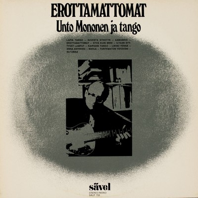 アルバム/Erottamattomat - Unto Mononen ja tango/Various Artists