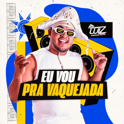 シングル/Eu Vou pra Vaquejada/Luiz Poderoso Chefao