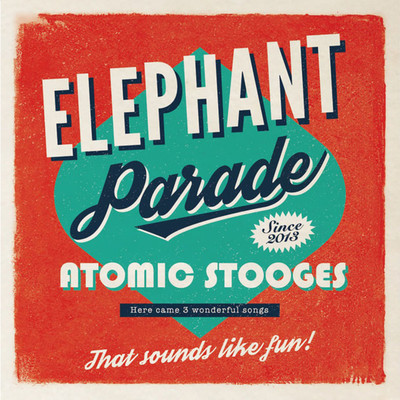 アルバム/Elephant parade/Atomic stooges